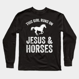 This girl runs on jesus and horses Long Sleeve T-Shirt